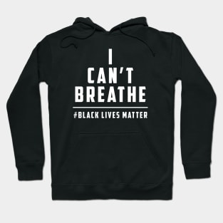 I can't breathe - Black Lives Matter Hoodie